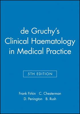 de gruchys clinical haematology in medical practice 5th edition de gruchys clinical haematology in medical practice 5th edition